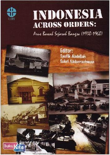 Indonesia Across Orders Arus Bawah Sejarah Bangsa (1930-1960)